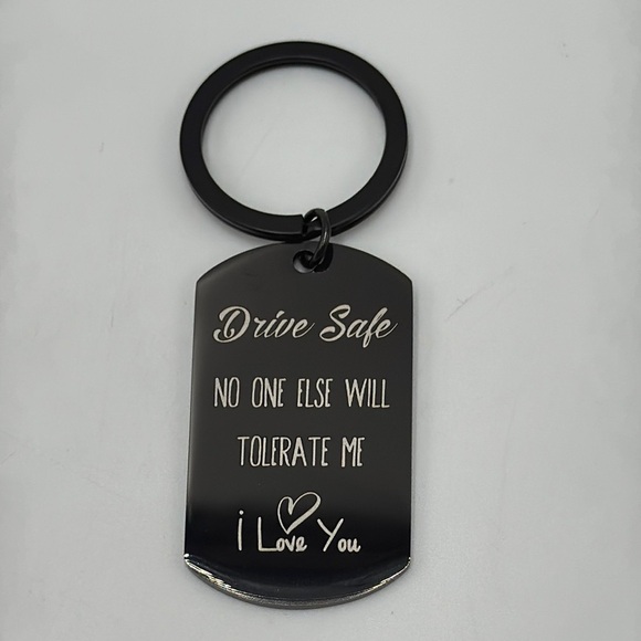 Brand New Funny Drive Safe Keychain l Love You,No One Else Will Tolerate Me Gift - Picture 1 of 4